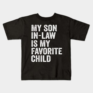 My Son In Law Is My Favorite Child Kids T-Shirt